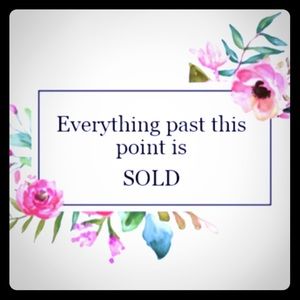 Everything past this point is now sold